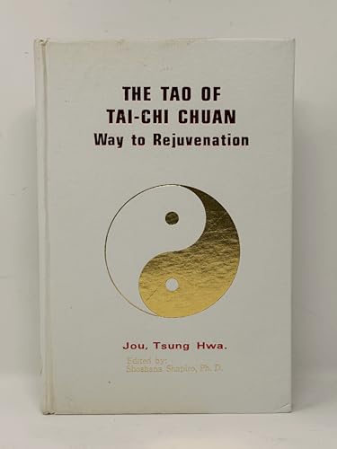 The Dao of Taijiquan: Way to Rejuvenation by Jou Tsung Hwa