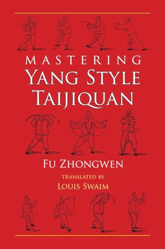 Mastering Yang Style Taijiquan by Fu Zhongwen